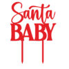 Χριστουγεννιάτικο Cake Topper Plexiglass Κόκκινο Santa Baby! Διακοσμήστε εύκολα και φανταστικά την τούρτα, το cake, τη βασιλόπιτα κλπ τώρα τις γιορτές!!! Τέλειο Cake Topper είτε πρόκειται για νεογέννητο, είτε για τα πρώτα γενέθλια ή απλά για να δηλώσετε ότι είστε ένα Santa baby!